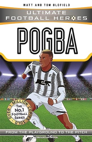 Pogba: From the Playground to the Pitch (Ultimate Football Heroes)