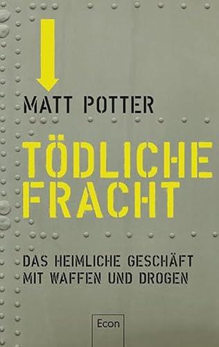 Tödliche Fracht: Das heimliche Geschäft mit Waffen und Drogen