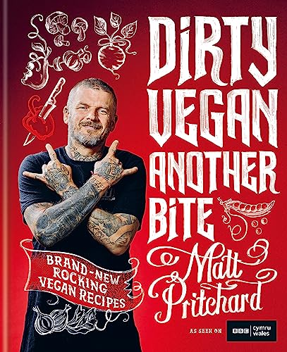 Dirty Vegan: Another Bite: The hotly-anticipated follow-up to the bestselling BBC tie-in Dirty Vegan