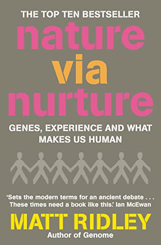Nature via Nurture: Genes, Experience and What Makes Us Human Nature via Nurture: Genes, Experience and What Makes Us Human