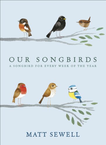 Our Songbirds: A songbird for every week of the year von Ebury Press