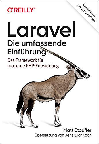 Laravel – Die umfassende Einführung: Das Framework für moderne PHP-Entwicklung (Animals) von O'Reilly