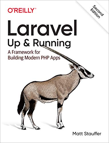Laravel: Up & Running: A Framework for Building Modern Php Apps von O'Reilly Media, Inc, USA
