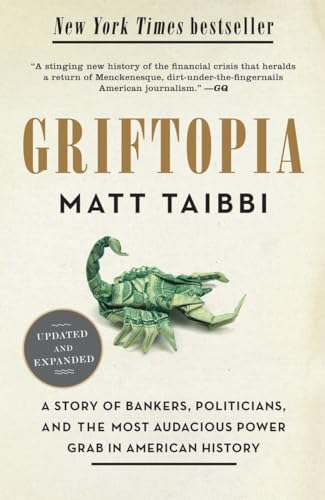 Griftopia: A Story of Bankers, Politicians, and the Most Audacious Power Grab in American History von Random House