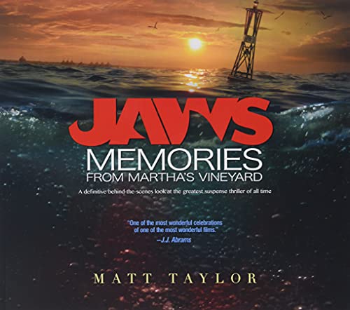 Jaws: Memories from Martha's Vineyard: A Definitive Behind-The-Scenes Look at the Greatest Suspense Thriller of All Time