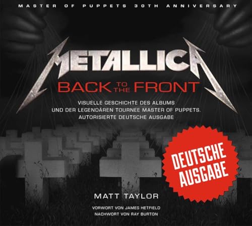 Metallica: Back to the Front: Visuelle Geschichte des Albums und der legendären Tournee Master of Puppets. Autorisierte deutsche Ausgabe.