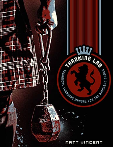 Throwing LAB: Technical Throwing Manual for the Highland Games von CREATESPACE