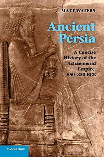 Ancient Persia: A Concise History of the Achaemenid Empire, 550-330 BCE von Cambridge University Press