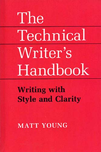 The Technical Writer's Handbook: Writing with Style and Clarity