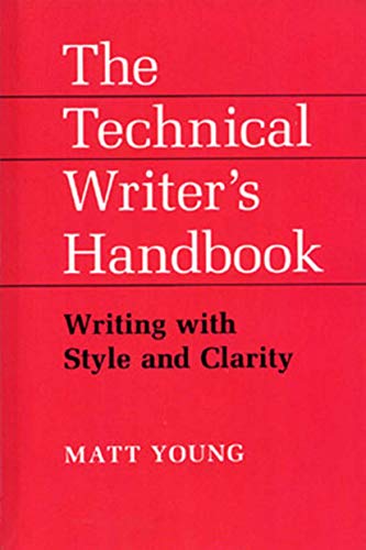 The Technical Writer's Handbook: Writing With Style and Clarity