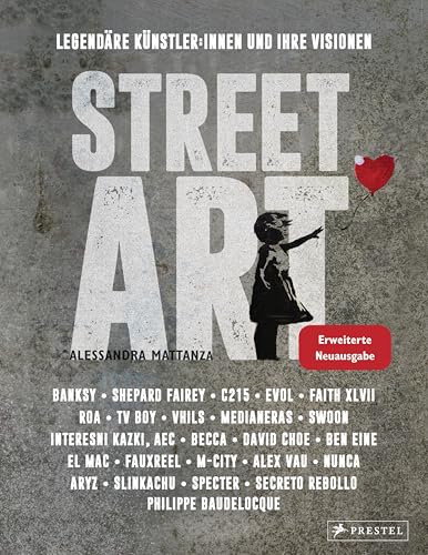 Street Art: Legendäre Künstler:innen und ihre Visionen mit u.a. Banksy, Shepard Fairey, Swoon u.v.m.: Erweiterte Neuausgabe. Neu dabei: Faith, Medianeras, Secreto Rebollo, TvBoy Street Art: Legendäre Künstler:innen und ihre Visionen mit u.a. Banksy, Shepard Fairey, Swoon u.v.m.: Erweiterte Neuausgabe. Neu dabei: Faith, Medianeras, Secreto Rebollo, TvBoy von Prestel Verlag
