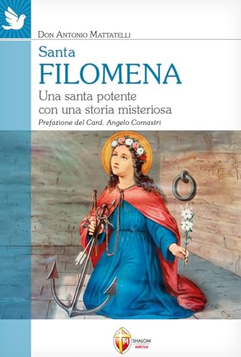 Santa Filomena. Una santa potente con una storia misteriosa (I Santi) von Editrice Shalom