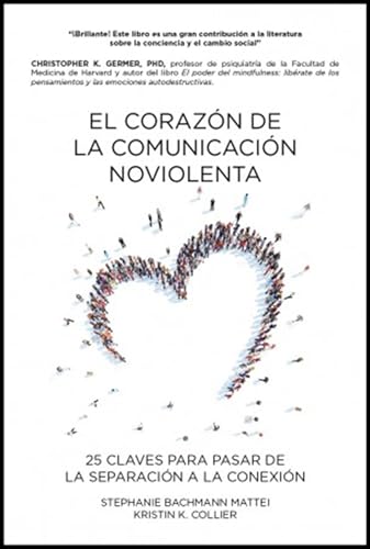 El Corazón de la Comunicación NoViolenta: 25 claves para pasar de la separación a la conexión von EDITORIAL ACANTO S.A.