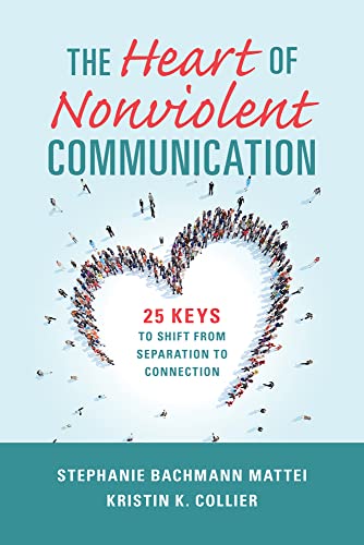 The Heart of Nonviolent Communication: 25 Keys to Shift from Separation to Connection (Nonviolent Communication Guides) von PuddleDancer Press
