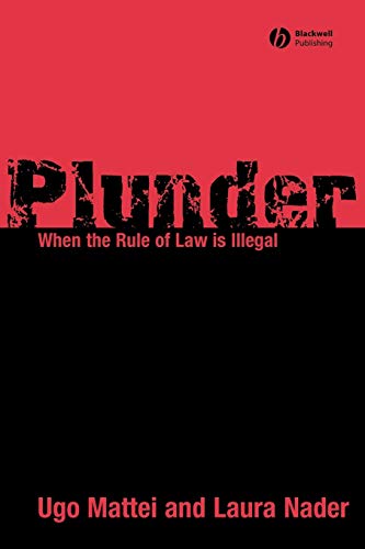 Plunder: When the Rule of Law is Illegal