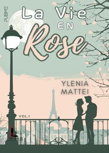 La vie en rose: vol.1 (Collana Starlove - PubMe) (PubMe Romance) von PubMe