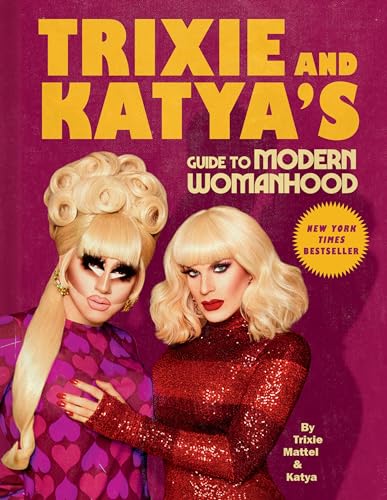 Trixie and Katya's Guide to Modern Womanhood von Plume