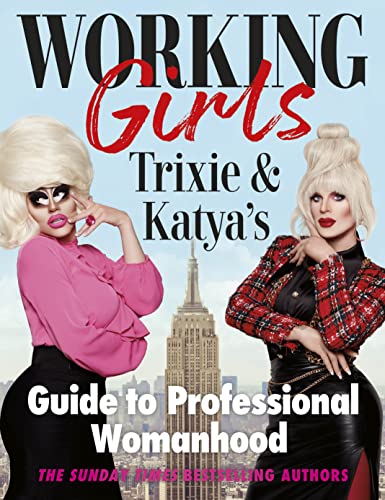 Working Girls: Trixie and Katya's Guide to Professional Womanhood von Ebury Spotlight