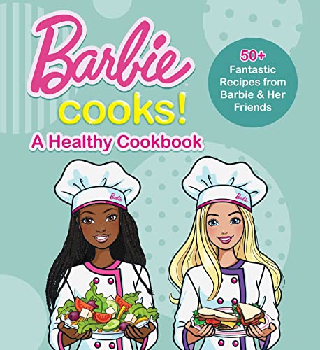 Barbie Cooks!: 50+ Fantastic Recipes from Barbie & Her Friends