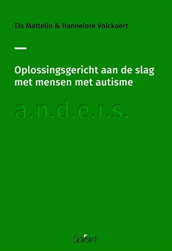Oplossingsgericht aan de slag met mensen met autisme: a.n.d.e.r.s. Oplossingsgericht aan de slag met mensen met autisme: a.n.d.e.r.s. von Garant Uitgevers