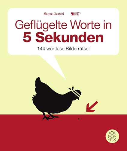 Geflügelte Worte in 5 Sekunden: 144 wortlose Bilderrätsel von FISCHERVERLAGE