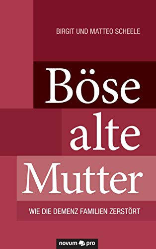 Böse Alte Mutter: Wie die Demenz Familien Zerstört