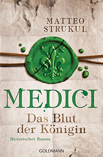 Medici - Das Blut der Königin: Historischer Roman (Die Medici-Reihe, Band 3)