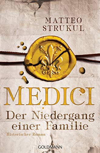 Medici - Der Niedergang einer Familie: Historischer Roman (Die Medici-Reihe, Band 4)