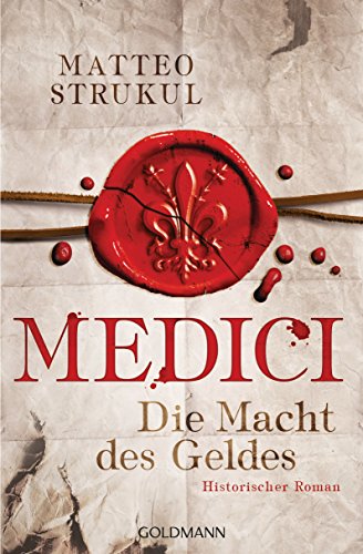 Medici - Die Macht des Geldes: Historischer Roman (Die Medici-Reihe, Band 1)