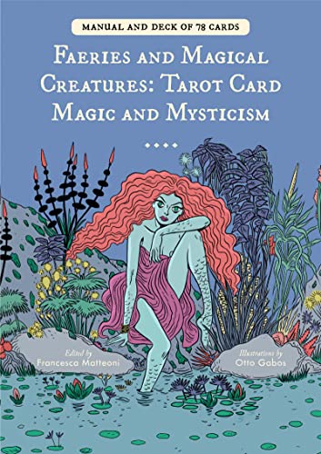 Faeries and Magical Creatures: Tarot Card Magic and Mysticism (78 Tarot Cards and Guidebook)