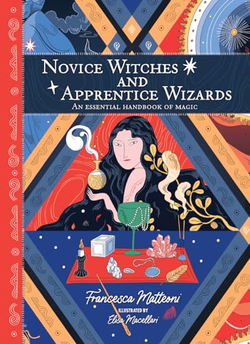 Novice Witches and Apprentice Wizards: An Essential Handbook of Magic von Liminal 11