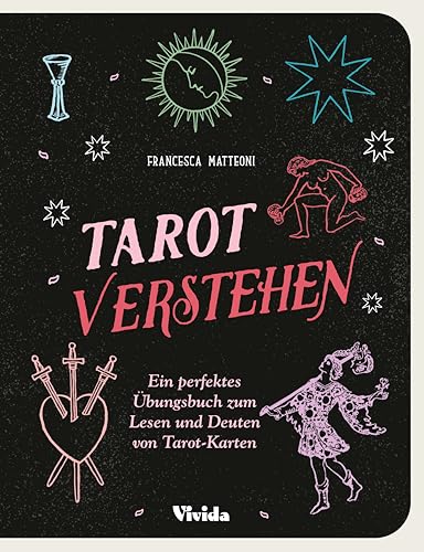 Tarot verstehen (VIVIDA): Ein perfektes Übungsbuch zum Lesen und Deuten von Tarot-Karten von Edizioni White Star SrL