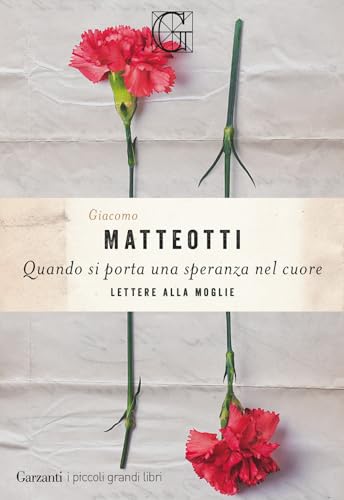 Quando si porta una speranza nel cuore. Lettere alla moglie (I piccoli grandi libri) von Garzanti