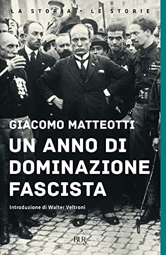 Un anno di dominazione fascista (BUR La storia, le storie) von Rizzoli