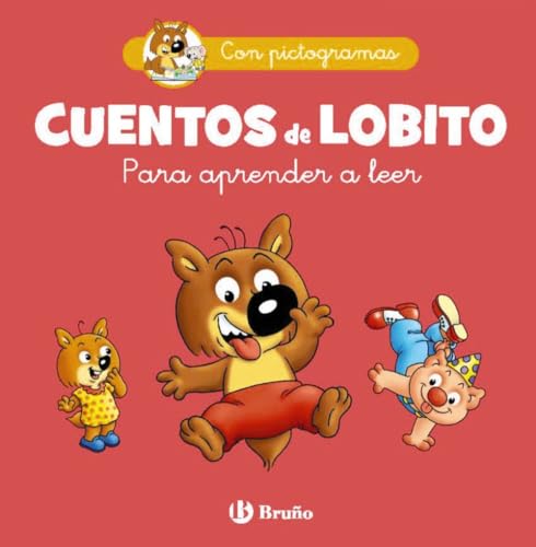Cuentos de Lobito para aprender a leer (Castellano - A PARTIR DE 3 AÑOS - CUENTOS - Cuentos cortos) von Editorial Bruño