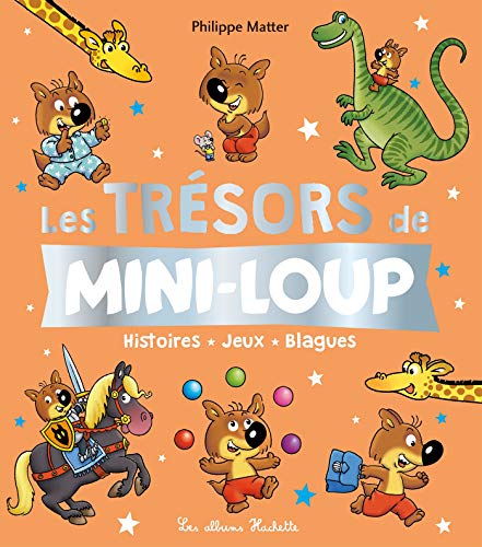 Les trésors de Mini-Loup: Histoires, jeux, blagues von HACHETTE ENFANT