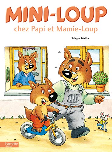 Mini-Loup chez Papi et Mamie-Loup Mini-Loup chez Papi et Mamie-Loup von HACHETTE ENFANTS