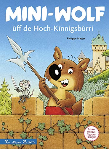 Mini-Wolf ùff de Hoch-Kìnnigsbùrri (Mini-Loup au Haut-Koenigsbourg)