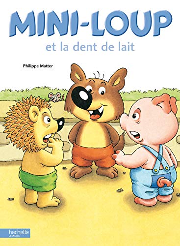 Mini-Loup et la dent de lait Mini-Loup et la dent de lait von HACHETTE ENFANTS