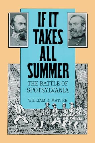 If It Takes All Summer: The Battle of Spotsylvania (Civil War America) von University of North Carolina Press