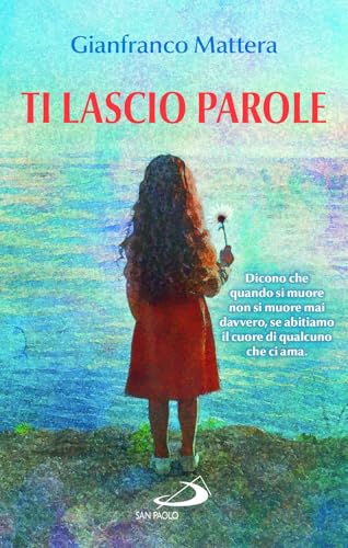 Ti lascio parole. Il dono della vita (Le vele) von San Paolo Edizioni
