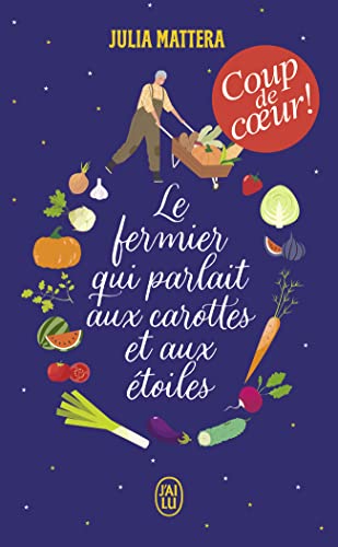Le Fermier Qui Parlait Aux Carottes Et Aux Etoiles.