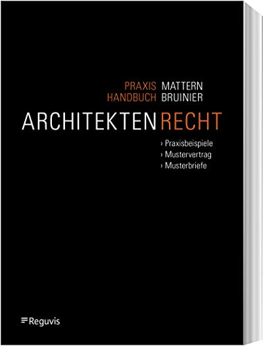 Praxishandbuch Architektenrecht: Das neue BGB-Bauvertragsrecht für Architekten und Ingenieure. Praxisbeispiele, Mustervertrag, Musterbriefe