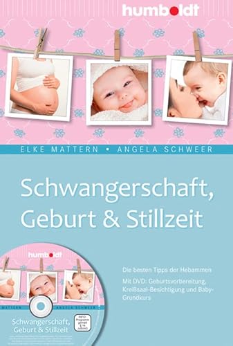 Schwangerschaft, Geburt & Stillzeit: Die besten Tipps der Hebammen (humboldt - Eltern & Kind) von Humboldt Verlag