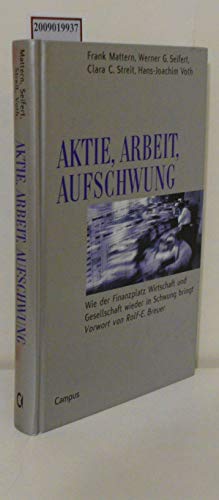Aktie, Arbeit, Aufschwung: Wie der Finanzplatz Wirtschaft und Gesellschaft wieder in Schwung bringt von Campus Verlag