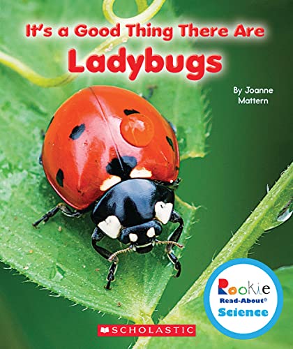 It's a Good Thing There Are Ladybugs (Rookie Read-About Science: It's a Good Thing...)