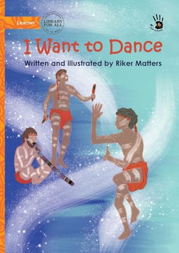 I Want to Dance - Our Yarning von Library For All Ltd