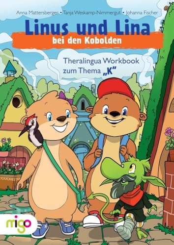 Linus und Lina bei den Kobolden: Theralingua Workbook zum Thema „K“ von migo