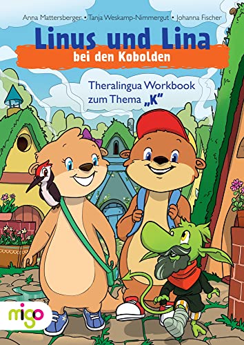Linus und Lina bei den Kobolden: Theralingua Workbook zum Thema „K“