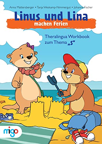 Linus und Lina machen Ferien: Theralingua Workbook zum Thema „S“